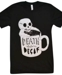 Wicked Clothes Death Before Decaf Shirt
