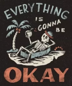 Wicked Clothes BESTSELLERS 'Gonna Be Okay' Shirt