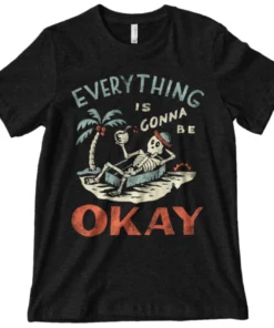 Wicked Clothes BESTSELLERS 'Gonna Be Okay' Shirt