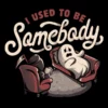 Wicked Clothes 'Used To Be Somebody' Shirt New