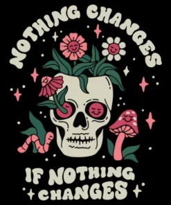 Wicked Clothes New 'Nothing Changes' Shirt