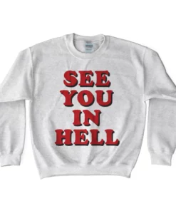 Wicked Clothes 'See You In Hell' Sweatshirt