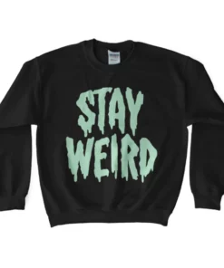 Wicked Clothes Stay Weird Glow In The Dark Sweatshirt
