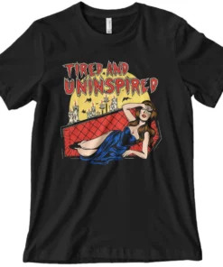 Wicked Clothes BESTSELLERS 'Tired And Uninspired' Shirt
